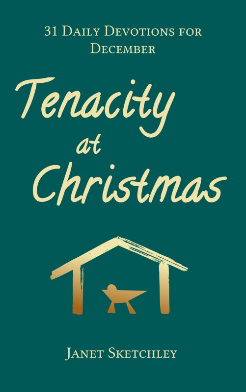 Tenacity at Christmas: 31 Daily Devotions for December