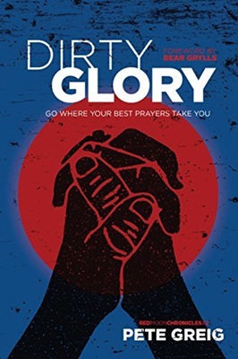 Book cover image: folded hands drawn in black, raised in silhouette against a red moon against a blue background. Text: Dirty Glory, Go Where Your Best Prayers Take You. Pete Greig. 
