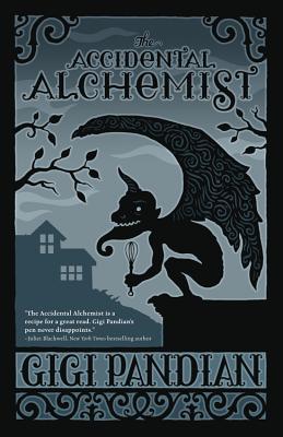 Illustration of a crouching gargoyle, smiling, with large wings, holding a cooking whisk. In the background is a large  house. Text includes the title: The Accidental Alchemist, and author: Gigi Pandian.